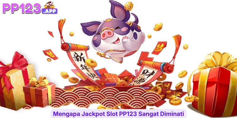 Mengapa Jackpot Slot PP123 Sangat Diminati